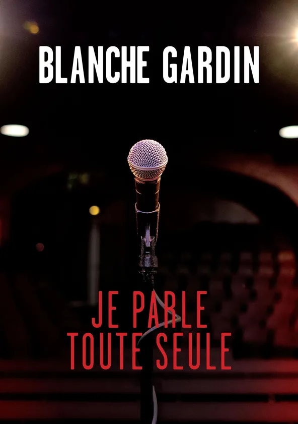 Blanche Gardin - Je parle toute seule Streaming