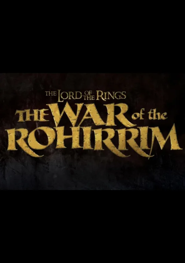The Lord of the Rings : The War of the Rohirrim Streaming