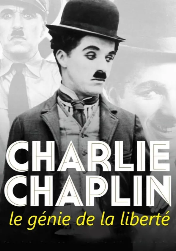 Charlie Chaplin, le génie de la liberté Streaming