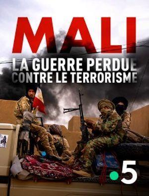 Mali, la guerre perdue contre le terrorisme