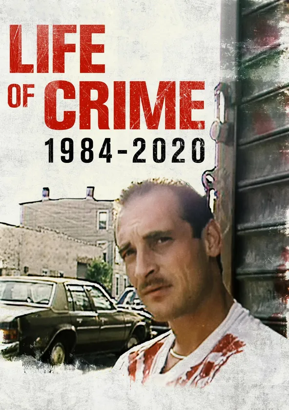 Life of Crime: 1984-2020 Streaming