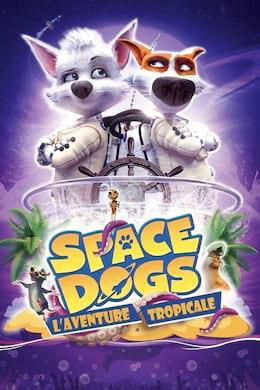 Space Dogs : L'aventure Tropicale Streaming