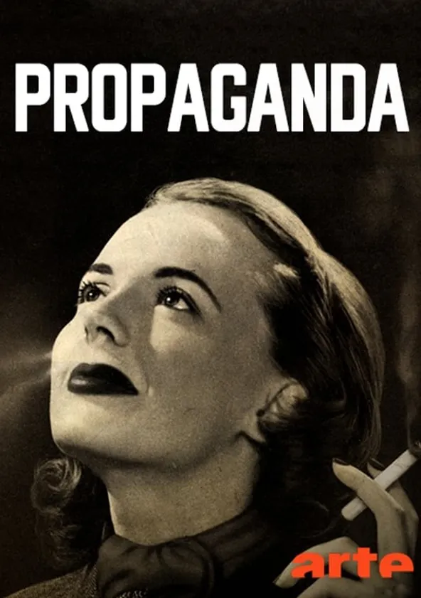 Propaganda : la fabrique du consentement