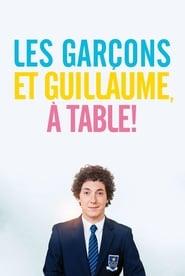 Les Garçons et Guillaume, à table ! Streaming