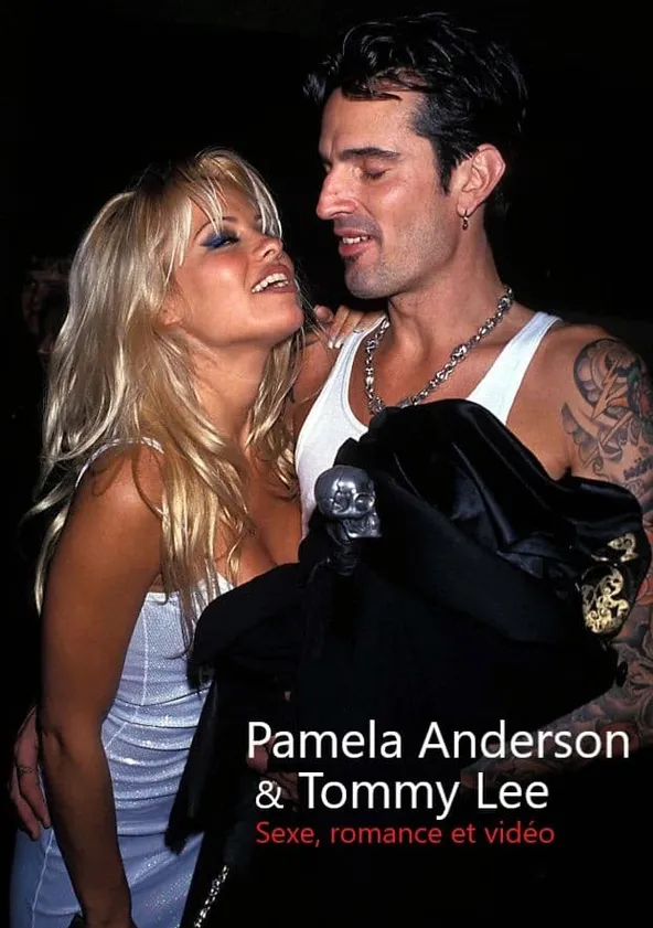 Pamela Anderson  & Tommy Lee : Sexe, romance et vidéo