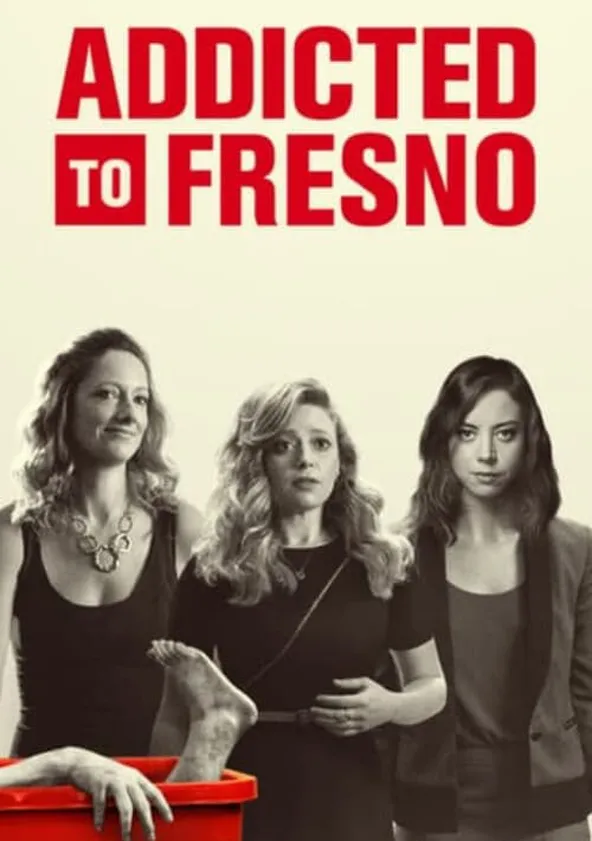Addicted to Fresno Streaming