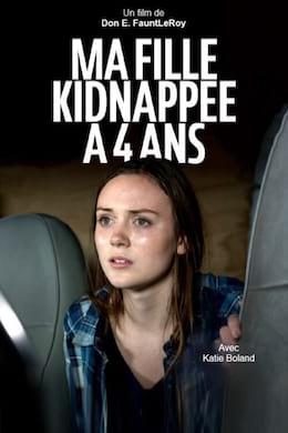 Ma Fille, Kidnappée à 4 Ans Streaming