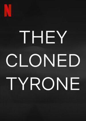 They Cloned Tyrone Streaming