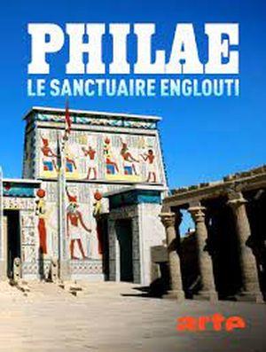 Philae, le sanctuaire englouti